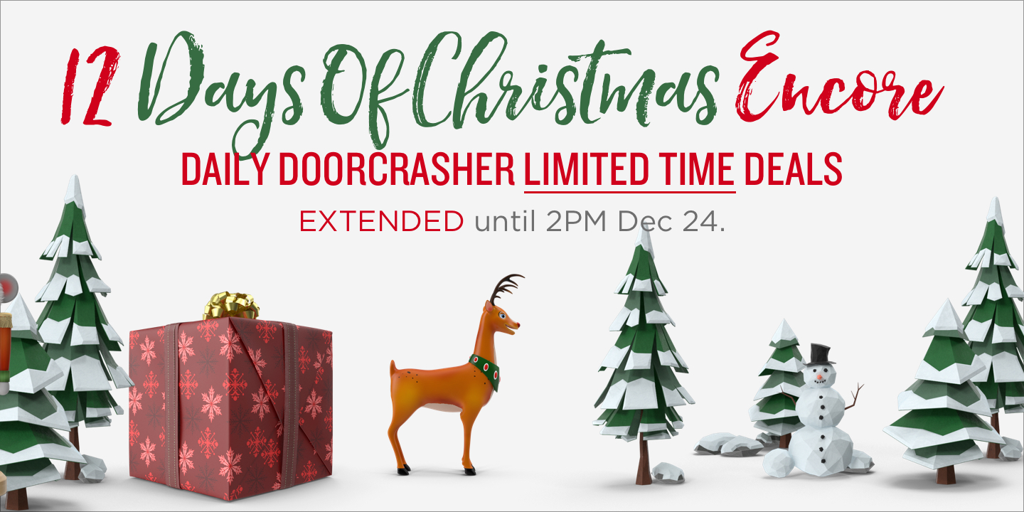 An image of Christmas trees, a reindeer, a snowman, and a present against a white background. Red and green text above reads: 12 Days of Christmas Encore. Daily Doorcrasher Limited Time Deals. Extended Until 2PM Dec 24.